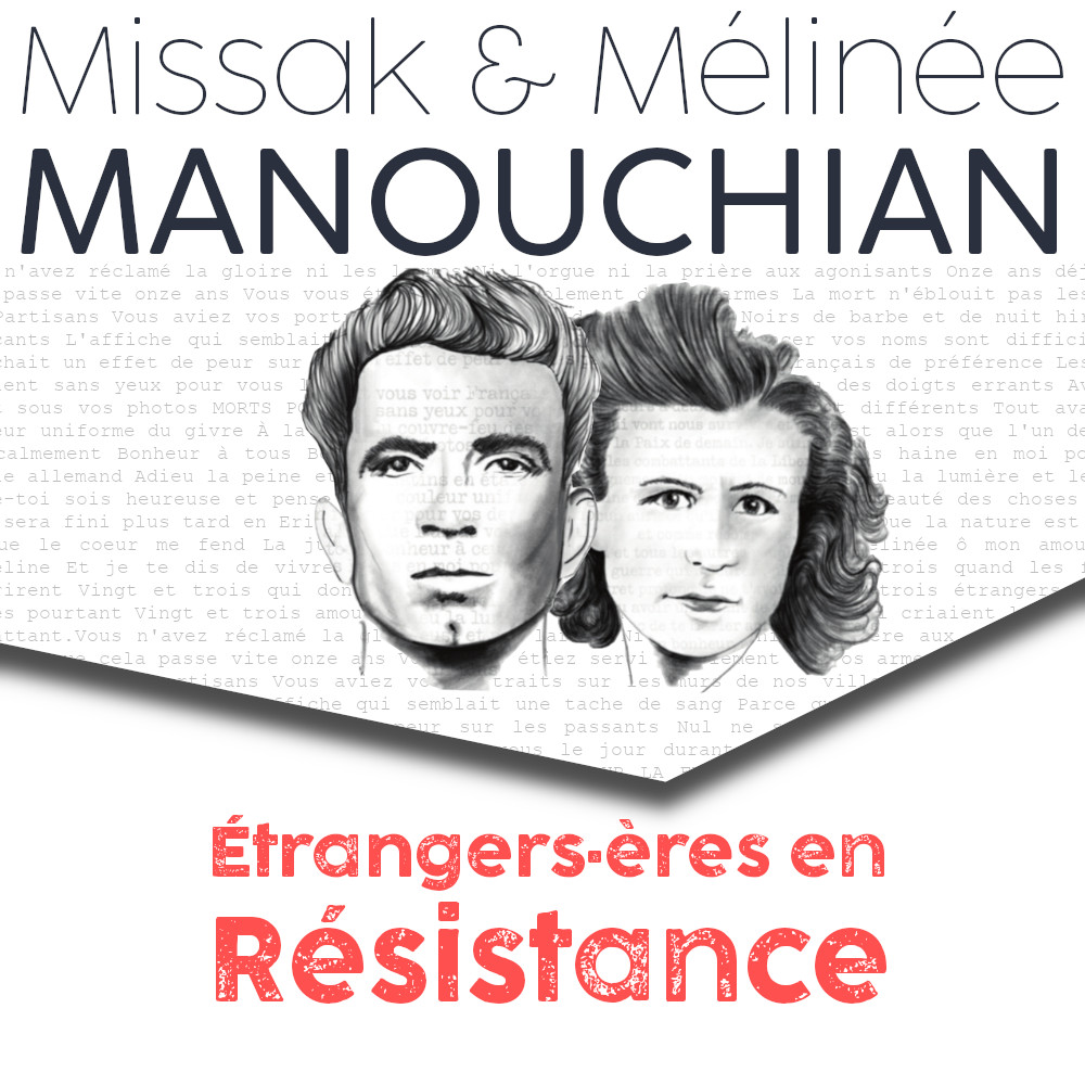 Missak Et Mélinée Manouchian, étranger.ères En Résistance, Le 24 ...